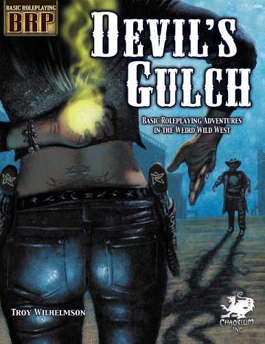 Devil's Gulch: Basic Roleplaying Adventures in the Weird Wild West (Basic Roleplaying system) by Troy Wilhelmson (2010-09-24)