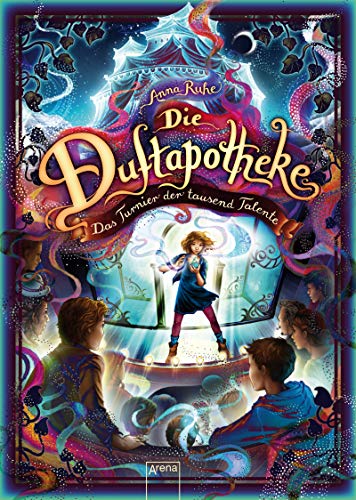Die Duftapotheke (4). Das Turnier der tausend Talente (German Edition)