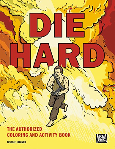 Die Hard. The Authorised Colouring And Activity B: The Authorized Coloring and Activity Book
