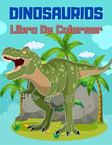 Dinosaurios Libro De Colorear: 50 dibujos de dinosaurios, libro de colorear de dinosaurios para niños, libro de colorear de dinosaurios gigantes, ... mágico, dinosaurio de colorear para niños