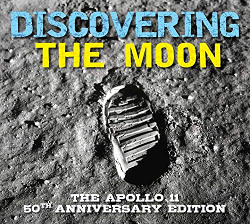 Discovering The Moons: The Apollo 11 Anniversary Edition (Discovering Series) [Idioma Inglés]