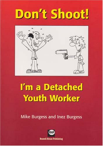 Don't Shoot!: I'm a Detached Youth Worker