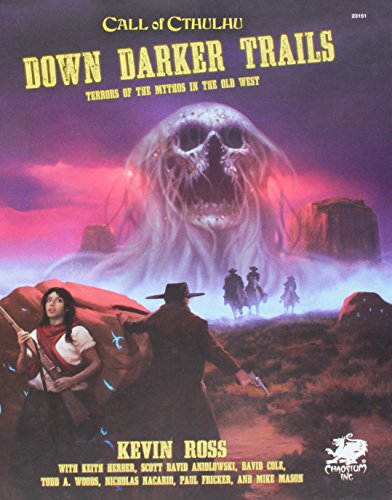 Down Darker Trails: Terrors of the Mythos in the Wild West