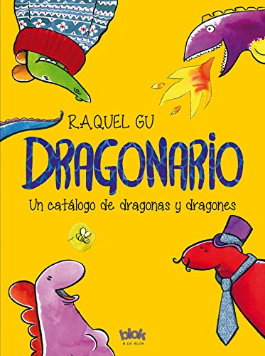 Dragonario: Un catálogo de dragonas y dragones: 602001 (B de Blok)