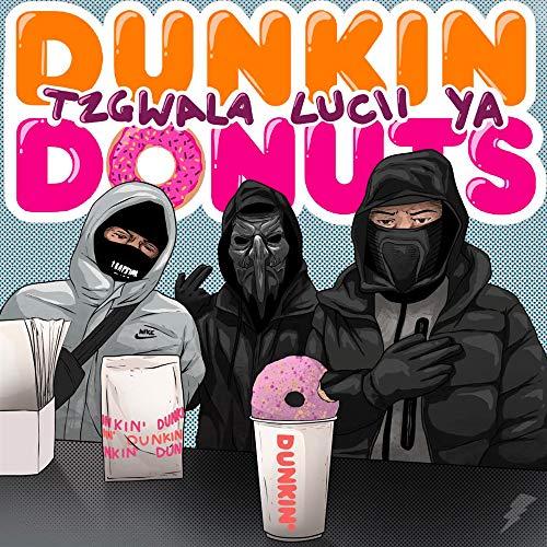 Dunkin Donuts (feat. Lucii, TzGwala & Young A6) [Explicit]