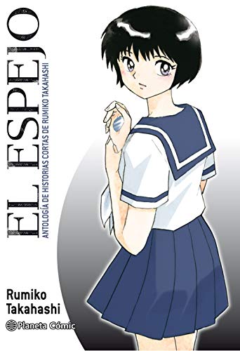 El espejo (Kagami ga Kita): Antología de historias cortas de Rumiko Takahashi (Manga Shonen)