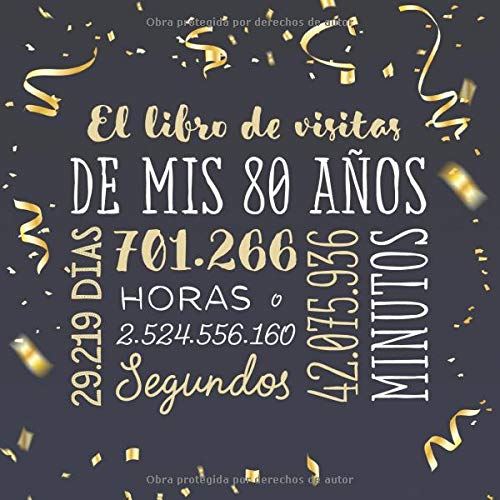 El libro de visitas de mis 80 años: Decoración para celebrar una fiesta de 80 cumpleaños – Regalo para hombre y mujer - 80 años - Libro de firmas para felicitaciones y fotos de los invitados