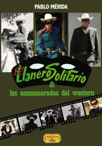 El Llanero Solitario y los enmascarados del western (Héroes de película nº 1)