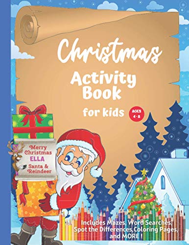 Ella's Christmas Activity Book | Ages 4 - 8: Here's a Personalized Christmas Gift with 13 different activities printed in a 120 page paperback. The ... A stocking stuffer under 10 dollars/pounds.