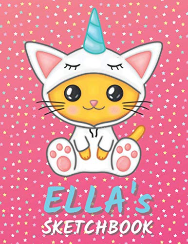 Ella's Sketchbook: Cute Unicorn Personalized Notebook For Drawing, Writing, Doodling And Sketching Gift For Ella