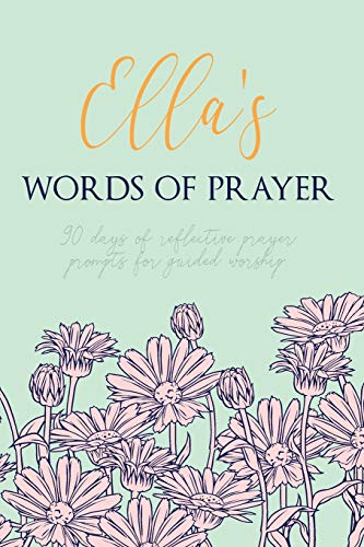 Ella's Words of Prayer: 90 Days of Reflective Prayer Prompts for Guided Worship - Personalized Cover