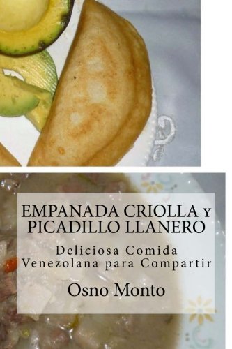 EMPANADA CRIOLLA y PICADILLO LLANERO: Deliciosa Comida Venezolana para Compartir: Volume 23 (Mi Receta Favorita)
