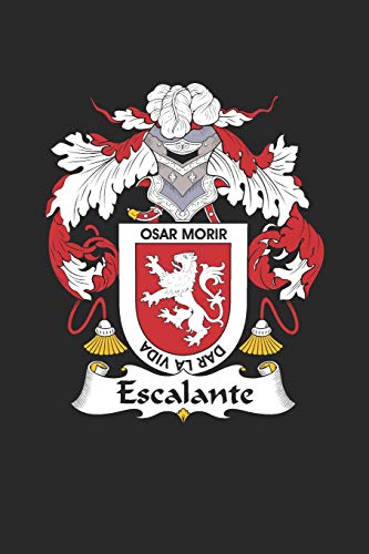 Escalante: Escalante Coat of Arms and Family Crest Notebook Journal (6 x 9 - 100 pages)