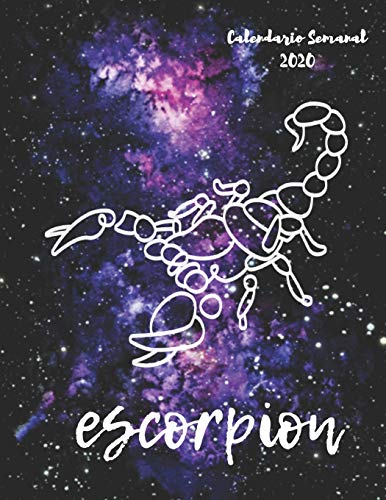 Escorpion: Calendario Semanal 2020 | Enero a Diciembre | El regalo perfecto para tu Escorpion favorito | Calendario, agenda, organizador, libreta, ... del Zodiaco Horoscopo en Constelación: 10