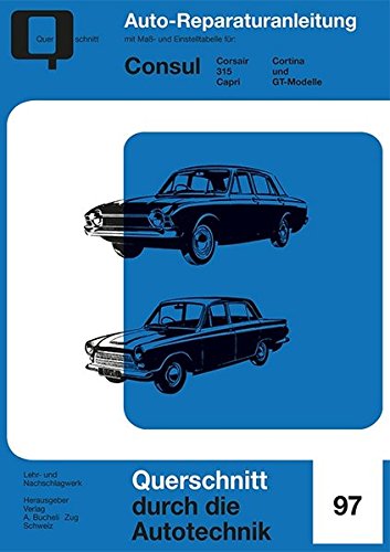 Ford Consul: Corsair/315/Capri/Cortina und G-Modelle  //  Reprint der 4. Auflage 1974