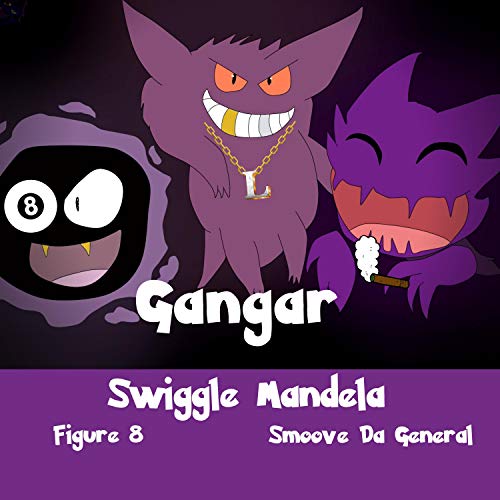 Gangar (feat. Smoove Da General & Figure 8) [Explicit]