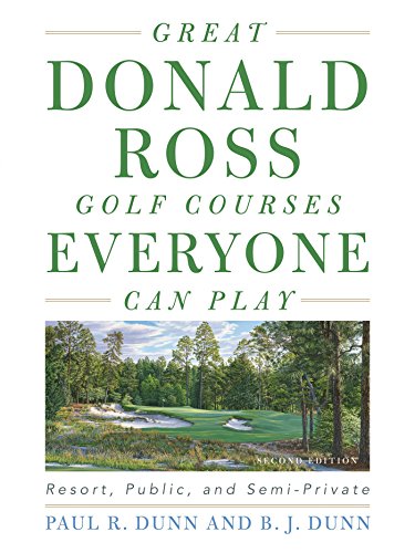 Great Donald Ross Golf Courses Everyone Can Play: Resort, Public, and Semi-Private (English Edition)
