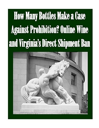 How Many Bottles Make a Case Against Prohibition? Online Wine and Virginia’s Direct Shipment Ban