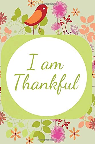I am Thankful: Kids Gratitude Journal for Daily Prompts for Writing, Journaling, Doodling and Scribbling Positive Affirmations, Gifts for Kids, Boys, ... 110 Pages. (Gratitude Journals for kids)
