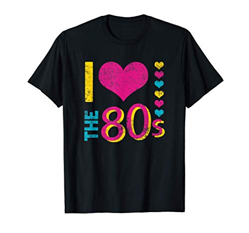 I Love The 80's Divertido Disfraz años 80 para Hombre Mujer Camiseta