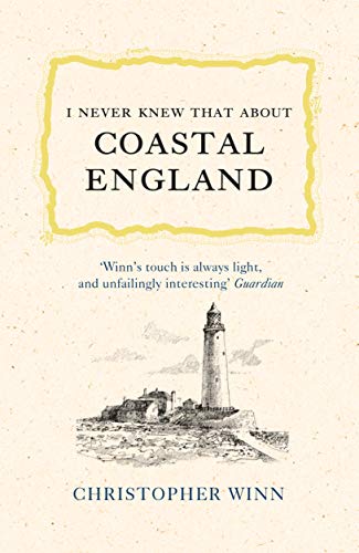 I Never Knew That About Coastal England (English Edition)