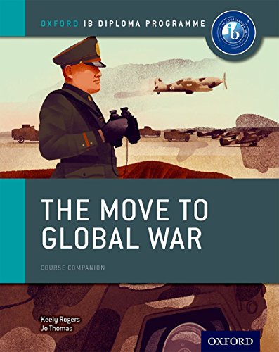 Ib course book: history. The move to global war. Per le Scuole superiori. Con espansione online: Oxford Ib Diploma Program (IB History 2015)
