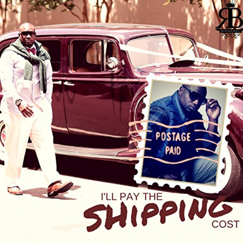 I'll Pay the Shipping Cost [Explicit]
