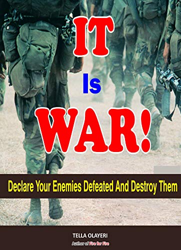 It is War!: Declare Your Enemies Defeated And Destroy Them (Battle Plan for Prayer Book 3) (English Edition)