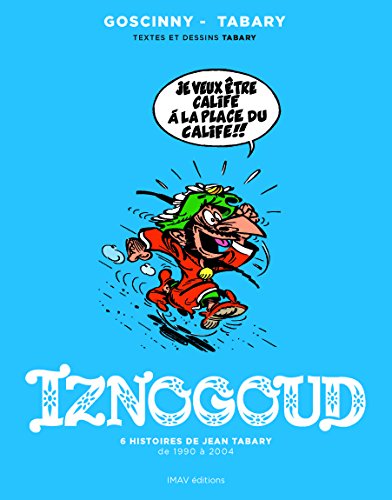 Iznogoud : 6 histoires de Jean Tabary de 1990 à 2004: 3