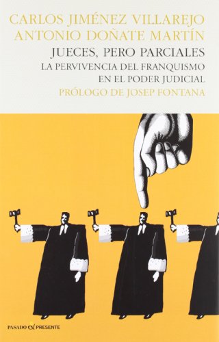 Jueces, Pero Parciales - 2ª Edición: La pervivencia del franquismo (HISTORIA)