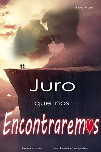 JURO QUE NOS ENCONTRAREMOS: Novela romántica contemporánea - Romance en español