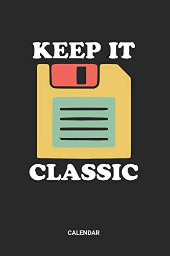 Keep It Classic Calendar: Retro Vintage Floppy Disc Themed Weekly and Monthly Calendar Planner (6x9 inches) ideal as a Computer Planning Calendar ... for all storgae and magentic disc Lovers.