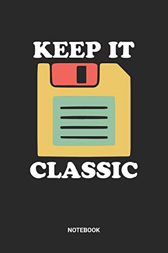 Keep It Classic Notebook: Dotted Lined Retro Vintage Floppy Disc Themed Notebook (6x9 inches) ideal as a Computer Planning Journal. Perfect as a pc ... Lovers. Great gift for Kids, Men and Women