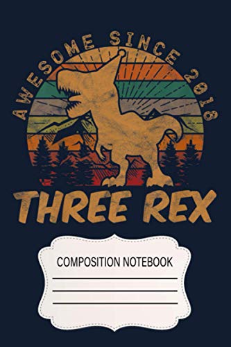 Kids Three Rex 3rd Birthday Gifts Third Dinosaur 3 Year Old H0 Notebook: 120 Wide Lined Pages - 6" x 9" - College Ruled Journal Book, Planner, Diary for Women, Men, Teens, and Children