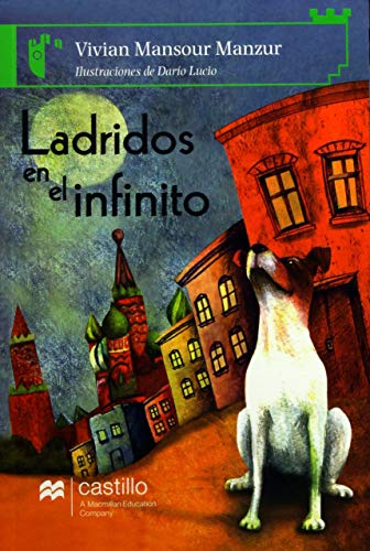 Ladridos en el infinito/ Barking to the Infinite (Castillo de la lectura: serie verde/ Reading Castle: Green Series)