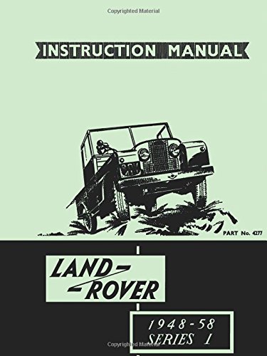 Land Rover Series 1 Instruction Manual 1948-58 (4277): Official Owners' Handbook for 80, 107, 88, and 109 Models
