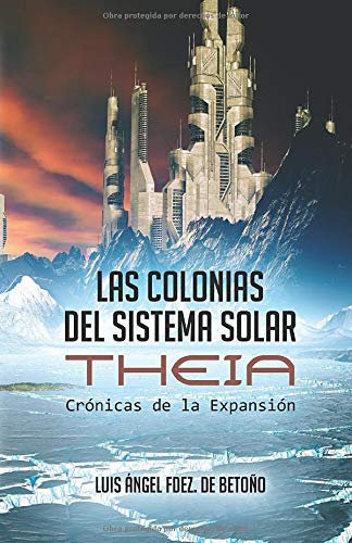 Las Colonias del Sistema Solar: Theia (Crónicas de la Expansión)