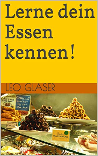 Lerne dein Essen kennen! (German Edition)