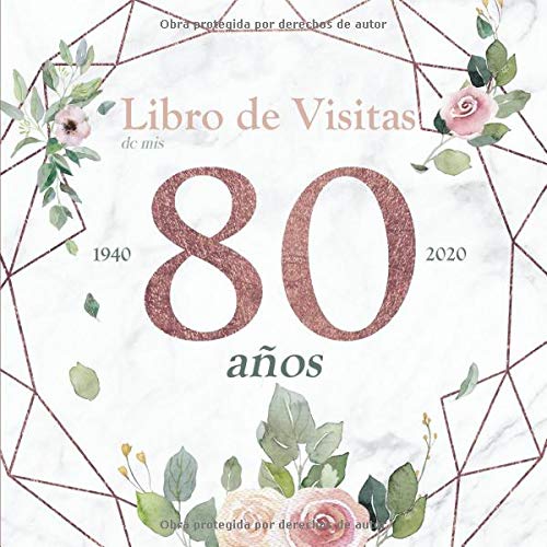 Libro de visitas de mis 80 años: Regalo de cumpleaños 80 años | Libro de recuerdos, felicitaciones y agradecimientos para los invitados | decoración ... | Libro de visitas 80 cumpleaños para mujer Libro de visitas de mis 80 años: Regalo de cumpleaños 80 años | Libro de recuerdos, felicitaciones y agradecimientos para los invitados | decoración ... | Libro de visitas 80 cumpleaños para mujer