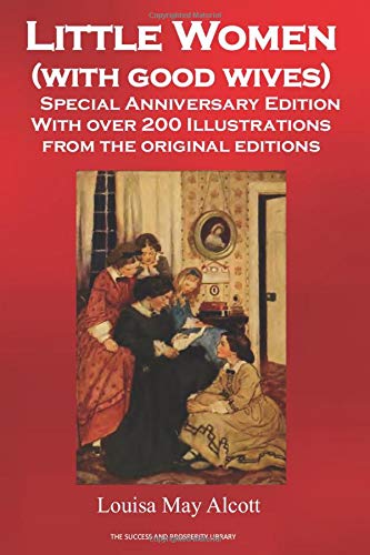 Little Women (with good wives): (LARGE FONT) Special Anniversary Edition with over 200 Illustrations from the Original Editions