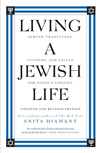 Living a Jewish Life, Updated and Revised Edition: Jewish Traditions, Customs, And Values For Today's Families Living a Jewish Life, Updated and Revised Edition: Jewish Traditions, Customs, And Values For Today's Families