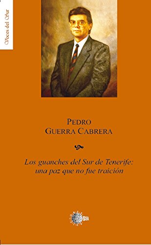 Los guanches del sur de Tenerife: una paz que no fue traición (Voces del Sur)