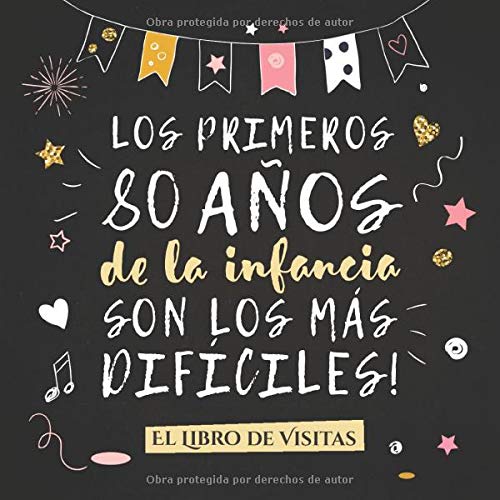 Los primeros 80 años de la infancia son los más difíciles: Libro de Visitas para el 80 cumpleaños – Decoración y regalos originales para hombre o ... para felicitaciones y fotos de los invitados