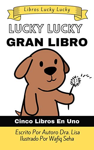 Lucky Lucky Gran Libro : ¡Este libro incluye cinco libros en uno! (Lucky Lucky Translations)