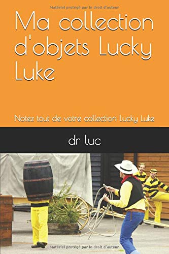 Ma collection d'objets Lucky Luke: Notez tout de votre collection Lucky Luke