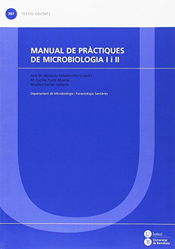 Manual de pràctiques de Microbiologia I i II (TEXTOS DOCENTS)