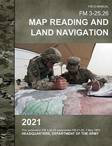 Map Reading and Land Navigation: FM 3-25.26