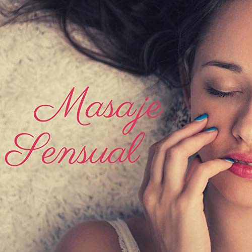 Masaje sensual – Música instrumental relajante para los amantes, hacer el amor, sonidos sexys, juegos previos, momentos eroticos
