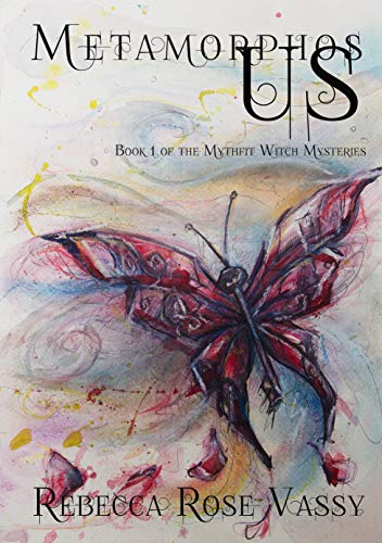 MetamorphosUS: Book 1 of the Mythfit Witch Mysteries (English Edition)