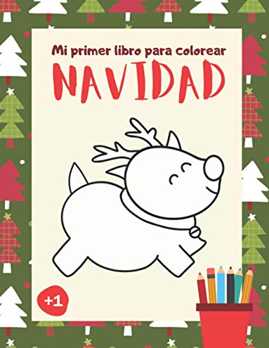 Mi primer libro para colorear en Navidad: Para niños y niñas de 1, 2 y 3 años de edad | 80 dibujos navideños sencillos para niños de preescolar